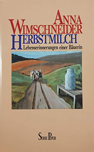 9783492107402: Herbstmilch: Lebenserinnerungen einer Bauerin (German Edition)