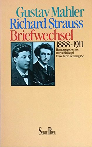 Gustav Mahler, Richard Strauss: Briefwechsel 1888-1911 (Serie Piper) (German Edition) (9783492107679) by Mahler, Gustav