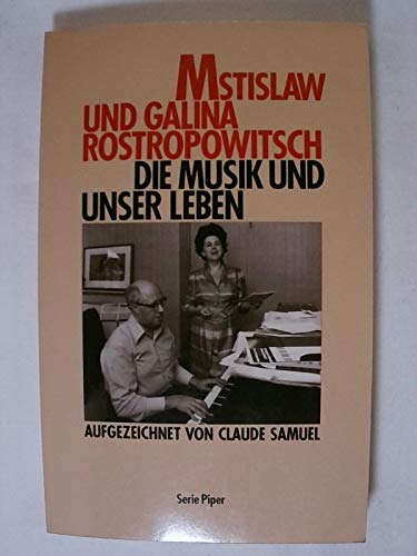 Beispielbild fr Mstislaw Und Galina Rostopowitsch: Die Musik Und Unser Leben zum Verkauf von Anybook.com