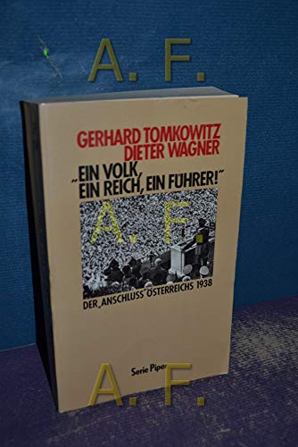 'Ein Volk, ein Reich, ein Führer!' : Der 'Anschluß' Österreichs 1938.