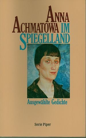 Im Spiegelland (8299 480). Ausgewählte Gedichte. - Achmatowa, Anna