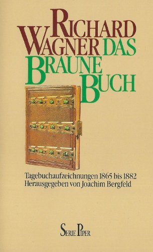 Das braune Buch. Tagebuchaufzeichnungen 1865 bis 1882. Hrsg. von Joachim Bergfeld. Mit 7 Abbildun...