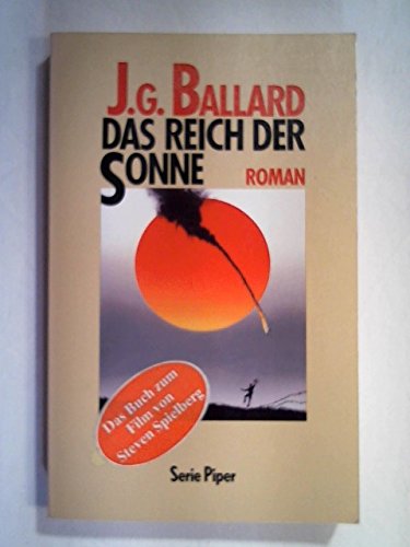 Das Reich der Sonne : Roman. Aus d. Engl. von Juliane Gräbener u. Marianne Menzel / Piper ; Bd. 899 - Ballard, J. G.