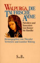 Beispielbild fr Walpurga, die taufrische Amme. Parodien und Travestien von Homer bis Handke. zum Verkauf von Grammat Antiquariat