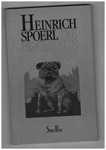 Die Hochzeitsreise. Heinrich Spoerl / Piper ; Bd. 929 - Spoerl, Heinrich (Verfasser)
