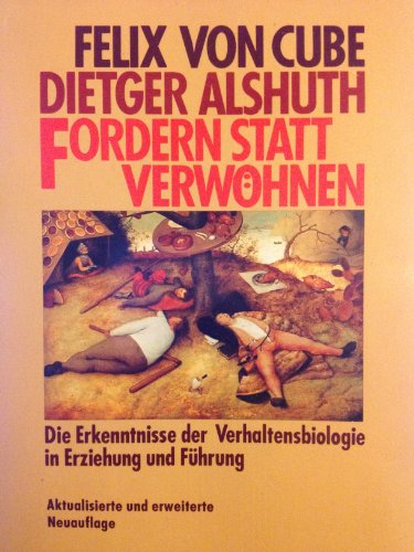 Stock image for Fordern statt verwhnen. Die Erkenntnisse der Verhaltensbiologie in Erziehung und Fhrung for sale by Versandantiquariat Felix Mcke