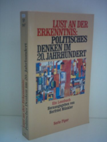 9783492109550: Lust an der Erkenntnis: Politisches Denken im 20. Jahrhundert. Ein Lesebuch.