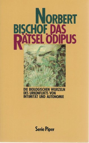 Stock image for Das Rtsel dipus. Die biologischen Wurzeln des Urkonfliktes von Intimitt und Autonomie for sale by medimops