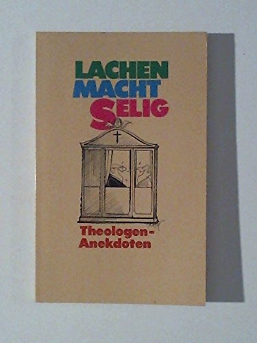 Imagen de archivo de Lachen macht selig : Theologenanekdoten (Theologen-Anekdoten) a la venta por Der Bcher-Br
