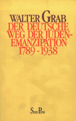 Der deutsche Weg der Judenemanzipation, 1789-1938 (Serie Piper) (German Edition) (9783492110082) by Grab, Walter