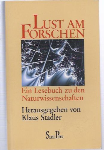 9783492110501: Lust am Forschen. Ein Lesebuch zu den Naturwissenschaften