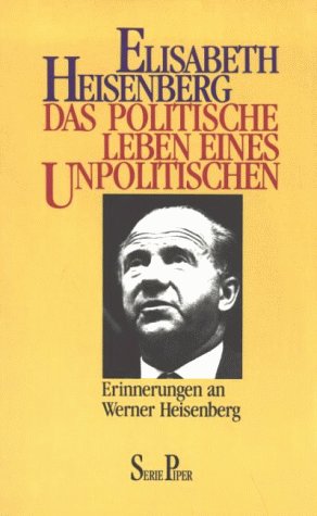 Imagen de archivo de Das politische Leben eines Unpolitischen. Erinnerungen an Werner Heisenberg. a la venta por medimops