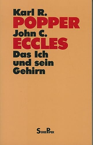 Das Ich und sein Gehirn. (9783492110969) by POPPER, KARL R. & John C. Eccles.