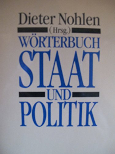Wörterbuch Staat und Politik. - Dieter Nohlen