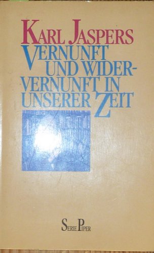 Vernunft und Widervernunft in unserer Zeit