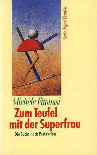 Imagen de archivo de Zum Teufel mit der Superfrau. Die Sucht nach Perfektion a la venta por Antiquariat Armebooks
