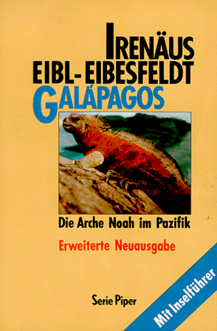 GALAPAGOS. Die Arche Noah im Pazifik - Eibl-Eibesfeldt Irenäus