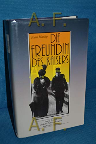 Beispielbild fr Die Freundin des Kaisers: Franz Joseph von sterreich und die Schauspielerin Katharina Schratt zum Verkauf von Versandantiquariat Felix Mcke