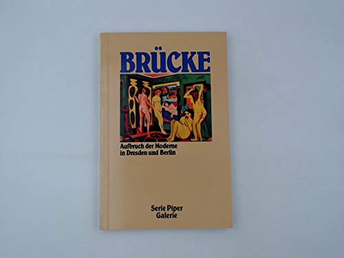 Imagen de archivo de Brucke: Aufbruch Der Moderne in Dresden Und Berlin (Taschenbuch) von Lucius (editor) Grisebach (Autor) a la venta por Nietzsche-Buchhandlung OHG