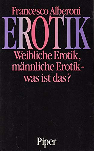 Beispielbild fr Erotik. Weibliche Erotik, mnnliche Erotik, was ist das? zum Verkauf von medimops