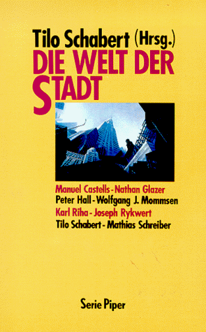 Die Welt der Stadt. (Hrsg.). Mit Beitr. von Manuel Castells ., Piper