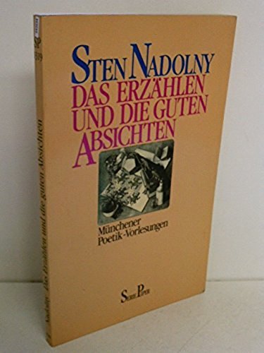 Imagen de archivo de Das Erzhlen und die guten Absichten. Mnchener Poetik-Vorlesungen a la venta por medimops