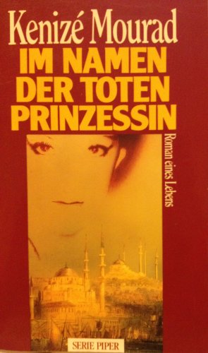 Stock image for Im Namen der toten Prinzessin: Roman eines Lebens for sale by HPB-Diamond