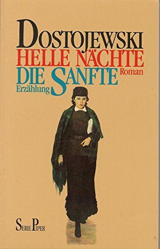 Helle Nächte / Die Sanfte. Ein empfindsamer Roman / Eine phantastische Erzählung. - Fjodor Michailowitsch Dostojewski