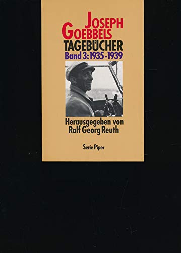 Joseph Goebbels Tagebücher, Band 3: 1935 - 1939 - Hrsg. Ralf Georg Reuth