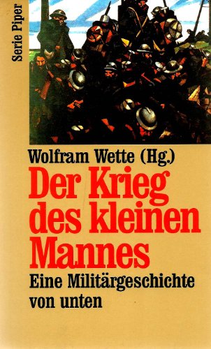 Beispielbild fr Der Krieg des kleinen Mannes. Eine Militrgeschichte von unten. zum Verkauf von medimops