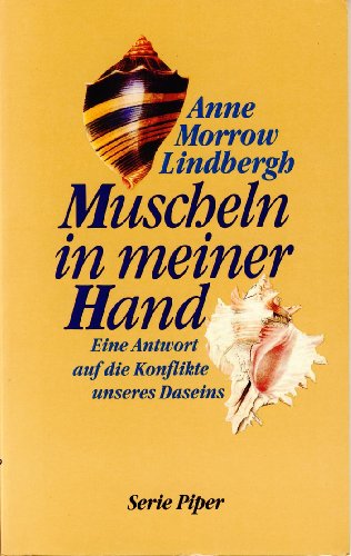 Muscheln in meiner Hand. (9783492114257) by Anne Morrow Lindbergh