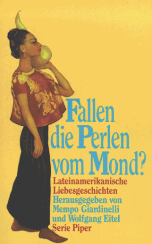 Stock image for Fallen die Perlen vom Mond? Lateinamerikanische Liebesgeschichten for sale by Der Bcher-Br