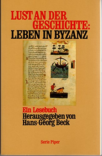 Beispielbild fr Lust an der Geschichte: Leben in Byzanz. Ein Lesebuch. zum Verkauf von medimops