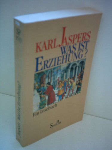 Stock image for Was ist Erziehung?. Ein Lesebuch (Taschenbuch) von Karl Jaspers (Autor) for sale by Nietzsche-Buchhandlung OHG