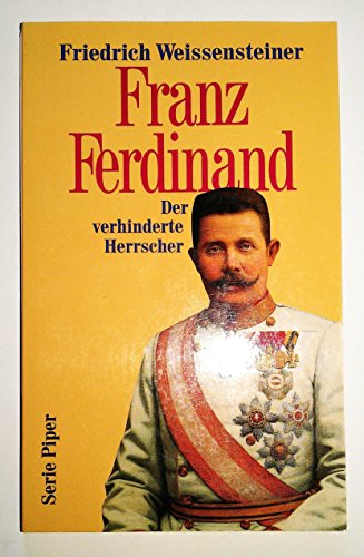 Beispielbild fr Franz Ferdinand. Der verhinderte Herrscher zum Verkauf von medimops