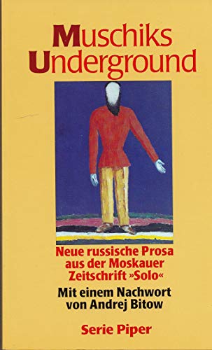 Beispielbild fr Muschiks Underground. Neue russische Prosa aus der Moskauer Zeitschrift "Solo". zum Verkauf von Grammat Antiquariat