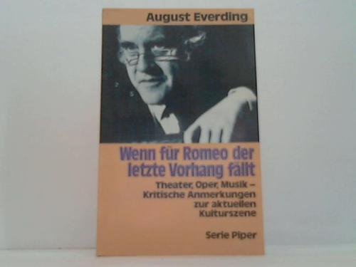 Beispielbild fr Wenn fr Romeo der letzte Vorhang fllt : Theater, Oper, Musik. Kritische Anmerkungen zur aktuellen Kulturszene zum Verkauf von Paderbuch e.Kfm. Inh. Ralf R. Eichmann