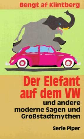 Beispielbild fr Der Elefant auf dem VW. Und andere moderne Sagen und Grossstadtmythen zum Verkauf von Ammareal