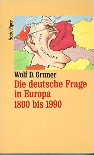 Die deutsche Frage in Europa 1800 - 1990. (Nr. 1680) Piper - Gruner, Wolf D.