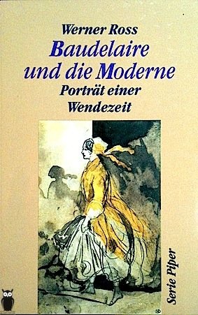 Stock image for Baudelaire und die Moderne. Portrt einer Wendezeit. for sale by medimops