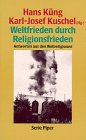 Stock image for Weltfrieden durch Religionsfrieden: Antworten aus den Weltreligionen (Serie Piper) (German Edition) for sale by WorldofBooks