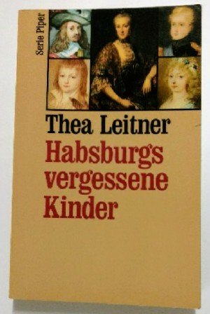 9783492118651: Habsburgs vergessene Kinder