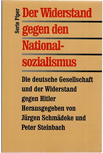 Stock image for Der Widerstand gegen den Nationalsozialismus. Die deutsche Gesellschaft und der Widerstand gegen Hitler. for sale by Antiquariat Bernhardt