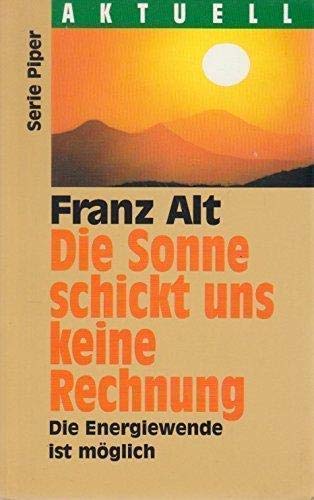 9783492119511: Die Sonne schickt uns keine Rechnung: Die Energiewende ist möglich (Serie Piper) (German Edition)