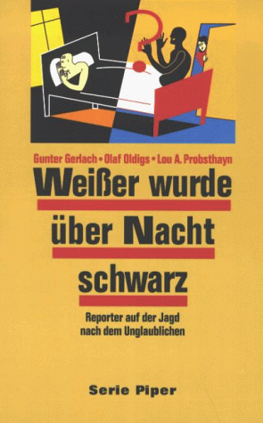 Beispielbild fr Weier wurde ber Nacht schwarz - Reporter auf der Jagd nach dem Unglaublichen - zum Verkauf von Martin Preu / Akademische Buchhandlung Woetzel