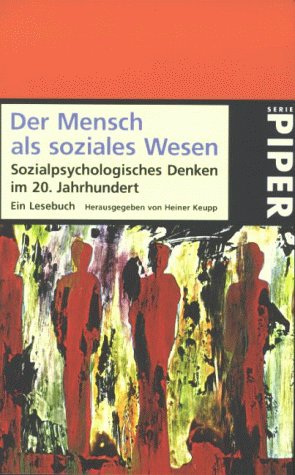 Der Mensch als soziales Wesen. Sozialpsychologisches Denken im 20. Jahrhundert