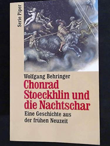 Chonrad Stöckhlin und die Nachtschaar Eine Geschichte aus der frühen Neuzeit - Behringer, Wolfgang