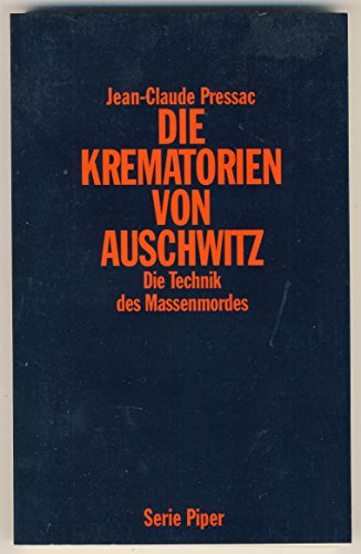 Die Krematorien von Auschwitz. Die Technik des Massenmordes. Aus dem Französischen von Eliane Hag...