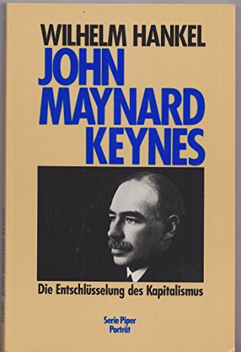 Beispielbild fr John Maynard Keynes : Die Entschlsselung des Kapitalismus. Piper Band 5239 / Portrt. zum Verkauf von Antiquariat KAMAS