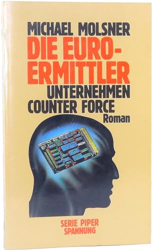 Beispielbild fr Die Euro-Ermittler. Unternehmen Counter Force - Roman zum Verkauf von Der Bcher-Br